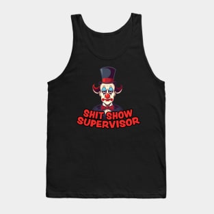 Shit Show Supervisor - sarcastic gift idea Tank Top